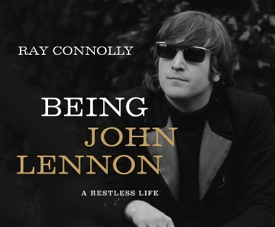 Being John Lennon - Ray Connolly