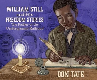 William Still and His Freedom Stories