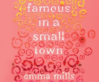 Famous in a Small Town - Emma Mills