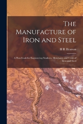 The Manufacture of Iron and Steel