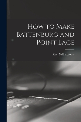 How to Make Battenburg and Point Lace - 