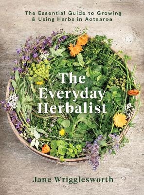 The Everyday Herbalist - Jane Wrigglesworth