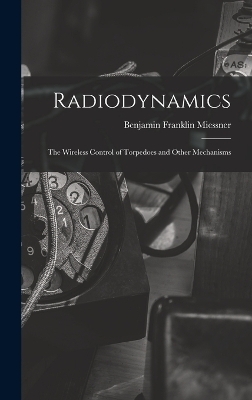 Radiodynamics - Benjamin Franklin Miessner