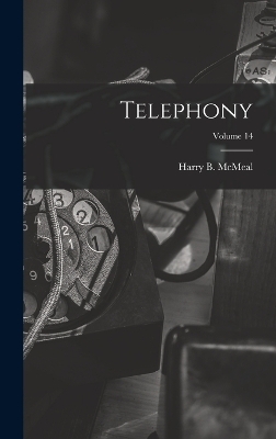 Telephony; Volume 14 - Harry B McMeal