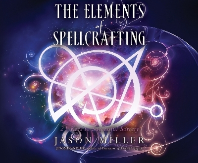 The Elements of Spellcrafting - Jason Miller