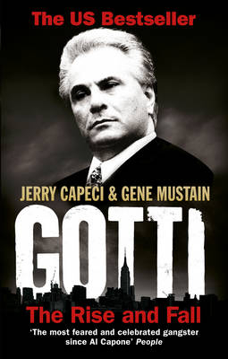 Gotti -  Jerry Capeci,  Gene Mustain