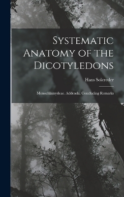 Systematic Anatomy of the Dicotyledons - Hans Solereder