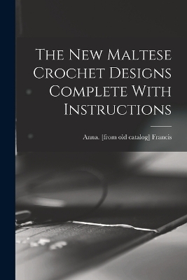 The new Maltese Crochet Designs Complete With Instructions