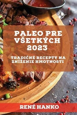 Paleo pre vsetk&yacute;ch 2023 - Ren&eacute; Hanko