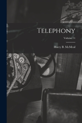 Telephony; Volume 14 - Harry B McMeal