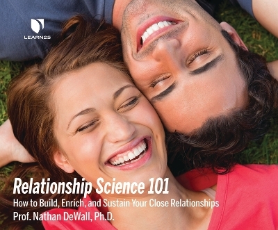 Relationship Science 101 - Nathan Dewall Ph D