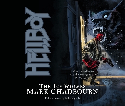 Hellboy: The Ice Wolves - Mark Chadbourn