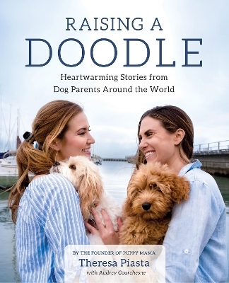 Raising a Doodle - Theresa Piasta, Audrey Courchesne