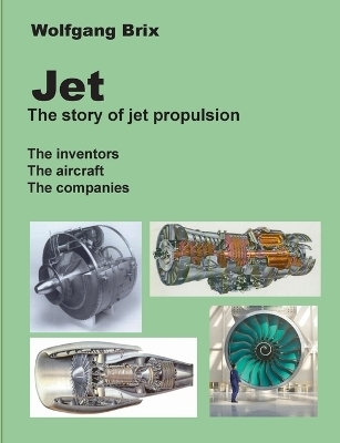 Jet - The story of jet propulsion - Wolfgang Brix