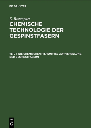 E. Ristenpart: Chemische Technologie der Gespinstfasern / Die chemischen Hilfsmittel zur Veredlung der Gespinstfasern
