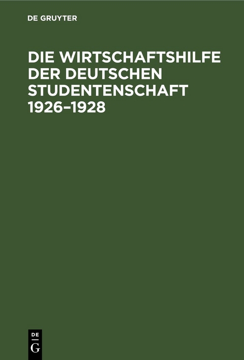 Die Wirtschaftshilfe der Deutschen Studentenschaft 1926&ndash;1928