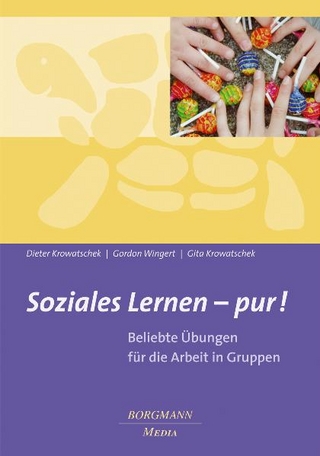 Soziales Lernen - pur! - Dieter Krowatschek; Gordon Wingert; Gita Krowatschek
