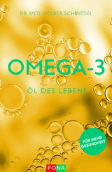 Omega-3 &ndash; &Ouml;l des Lebens - Volker A. Dr. med. Schmiedel