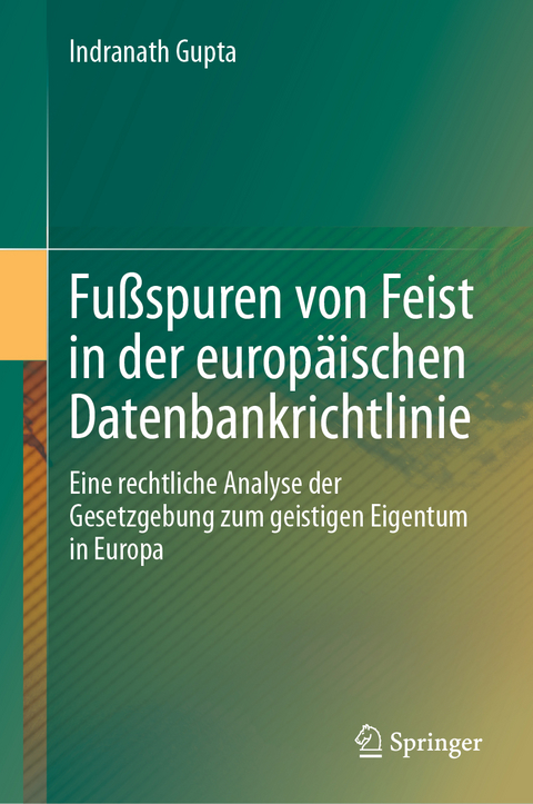 Fu&szlig;spuren von Feist in der europ&auml;ischen Datenbankrichtlinie - Indranath Gupta