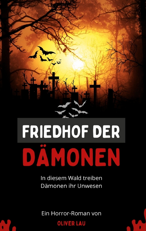 Friedhof der D&auml;monen - Oliver Lau
