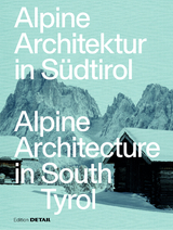 Alpine Architektur in Südtirol/Alpine Architecture in South Tyrol - 