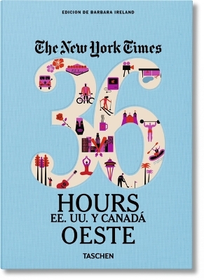 Nyt. 36 Hours. Estados Unidos Y Canad&aacute;. Oeste - 