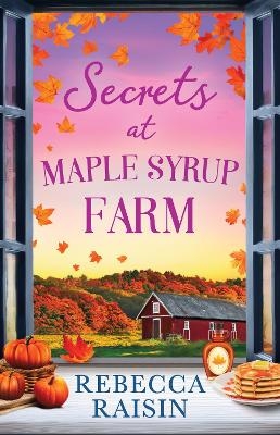 Secrets At Maple Syrup Farm - Rebecca Raisin