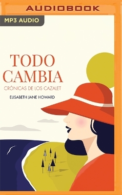 Todo Cambia (Narraci&oacute;n En Castellano) - Elizabeth Jane Howard