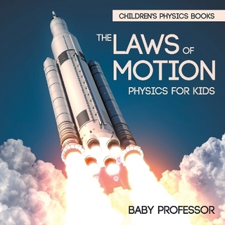 The Laws of Motion Physics for Kids Children's Physics Books