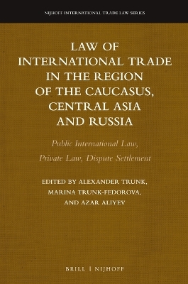 Law of International Trade in the Region of the Caucasus, Central Asia and Russia - 