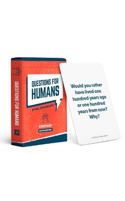 Questions for Humans: Couples 2nd Edition - 52 Brand-New Conversation Starters for Married or Dating Couples - Dr John Delony