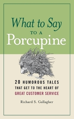 What to Say to a Porcupine - Richard Gallagher