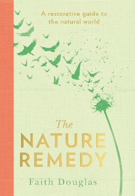 The Nature Remedy - Faith Douglas