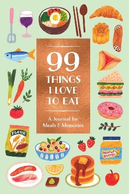 99 Things I Love to Eat (Guided Journal) -  Noterie