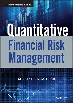 Quantitative Financial Risk Management - Michael B. Miller