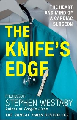 The Knife&rsquo;s Edge - Stephen Westaby