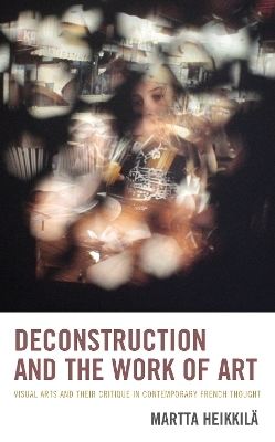 Deconstruction and the Work of Art - Martta Heikkil&auml;
