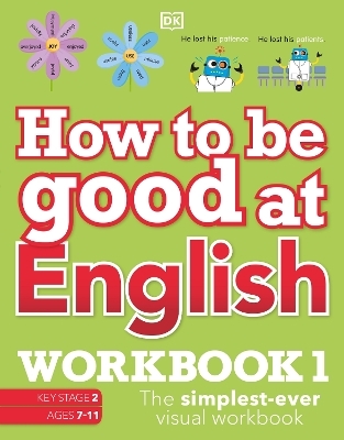 How to be Good at English Workbook 1, Ages 7-11 (Key Stage 2) -  Dk