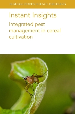 Instant Insights: Integrated Pest Management in Cereal Cultivation - Dr F. G. Horgan, Dr Abie Horrocks, Melanie Davidson, Paul Horne, Jessica Page