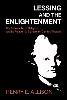 Lessing and the Enlightenment - Henry E. Allison