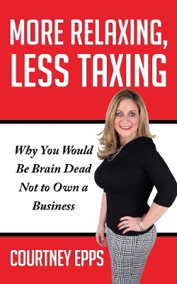 More Relaxing, Less Taxing - Courtney Epps