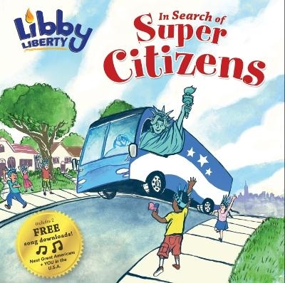 Libby Liberty: In Search of Super Citizens - Liberty's Legacy