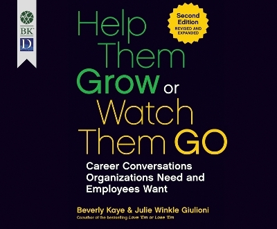 Help Them Grow or Watch Them Go - Beverly Kaye, Julie Winkle Giulioni