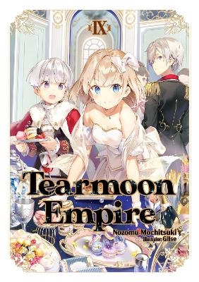 Tearmoon Empire: Volume 9 (Light Novel) - David Teng, Nozomu Mochitsuki