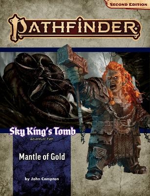 Pathfinder Adventure Path: Mantle of Gold (Sky King&rsquo;s Tomb 1 of 3) (P2) - John Compton, Crystal Frasier, Caryn DiMarco