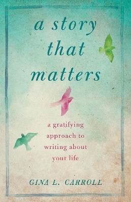A Story That Matters - Gina L. Carroll
