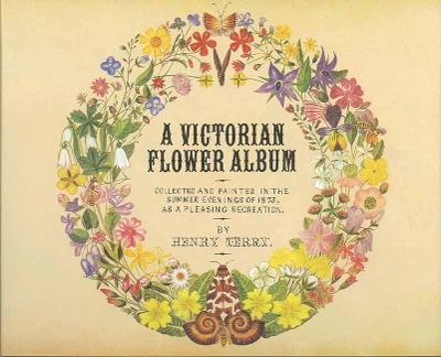 A Victorian Flower Album - Henry Terry, Hiroshi Unno