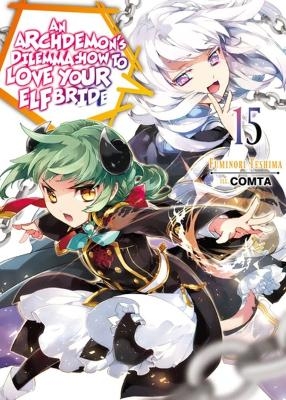 An Archdemon's Dilemma: How to Love Your Elf Bride: Volume 15 (Light Novel) -  Comta, Fuminori Teshima, Hikoki Hikoki