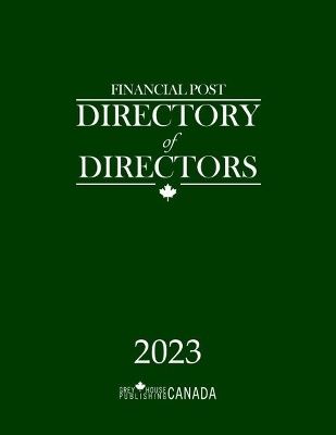 Financial Post Directory of Directors 2023 -  Grey House Canada