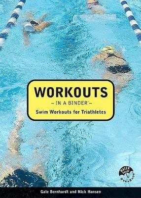Workouts in a Binder - Gale Bernhardt, Nick Hansen